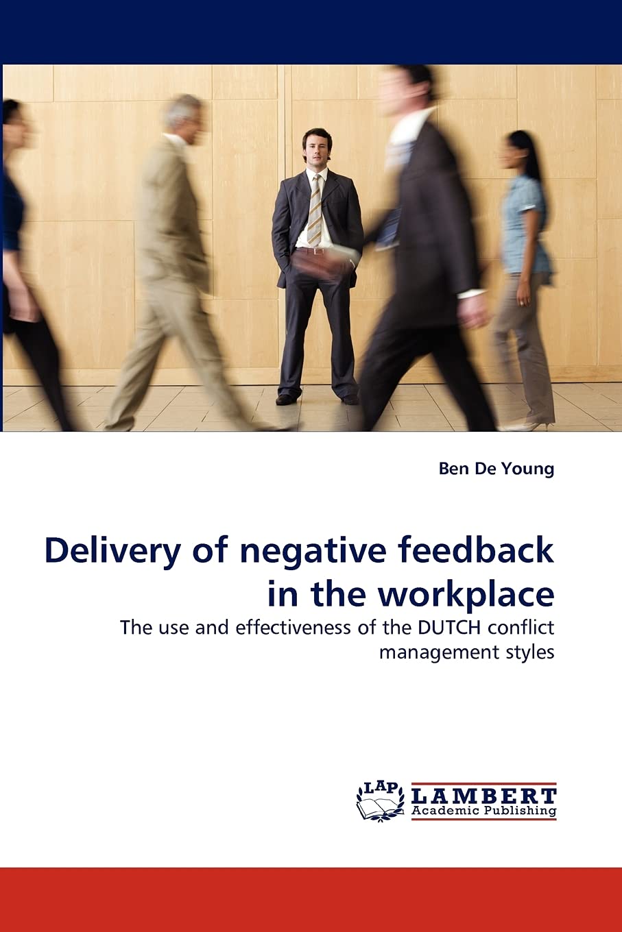 Delivery of negative feedback in the workplace: The use and effectiveness of the DUTCH conflict management styles,Used