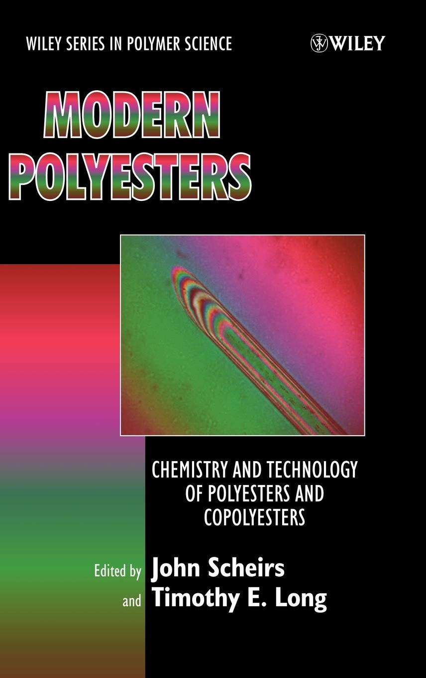 Modern Polyesters: Chemistry And Technology Of Polyesters And Copolyesters