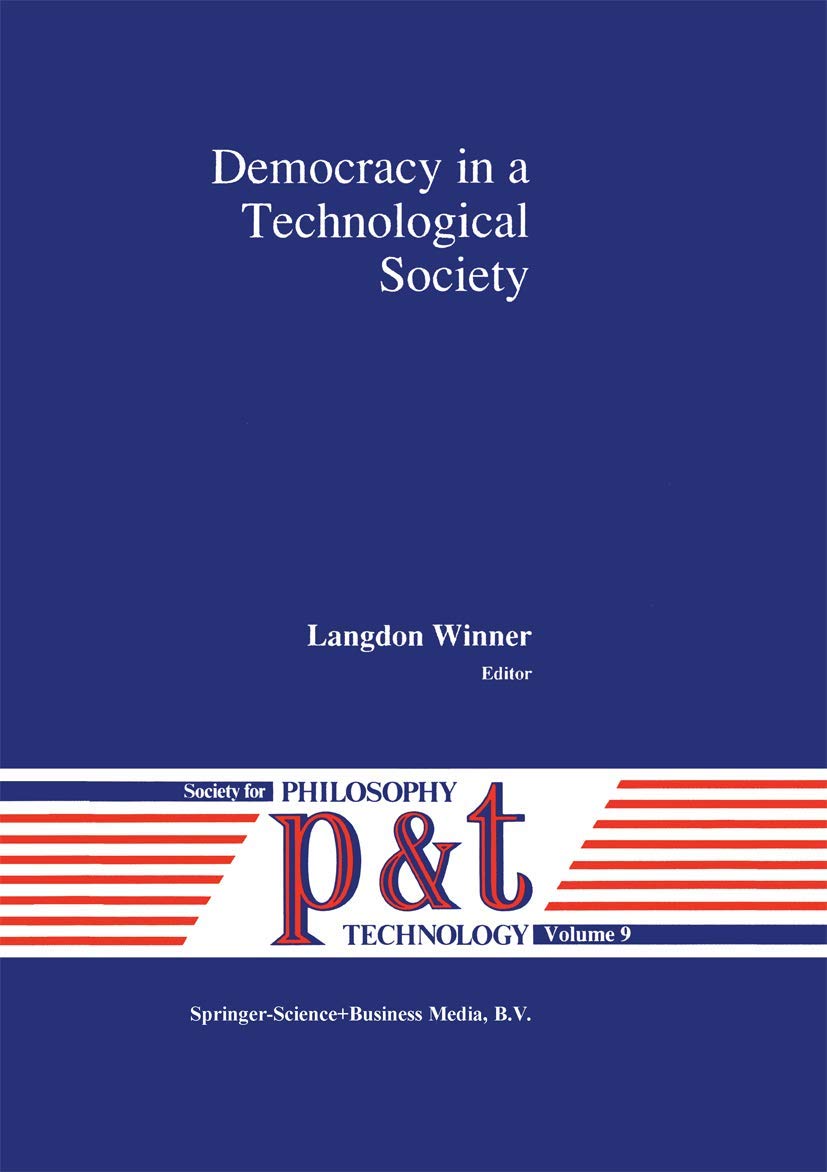 Democracy in a Technological Society (Philosophy and Technology, 9),Used
