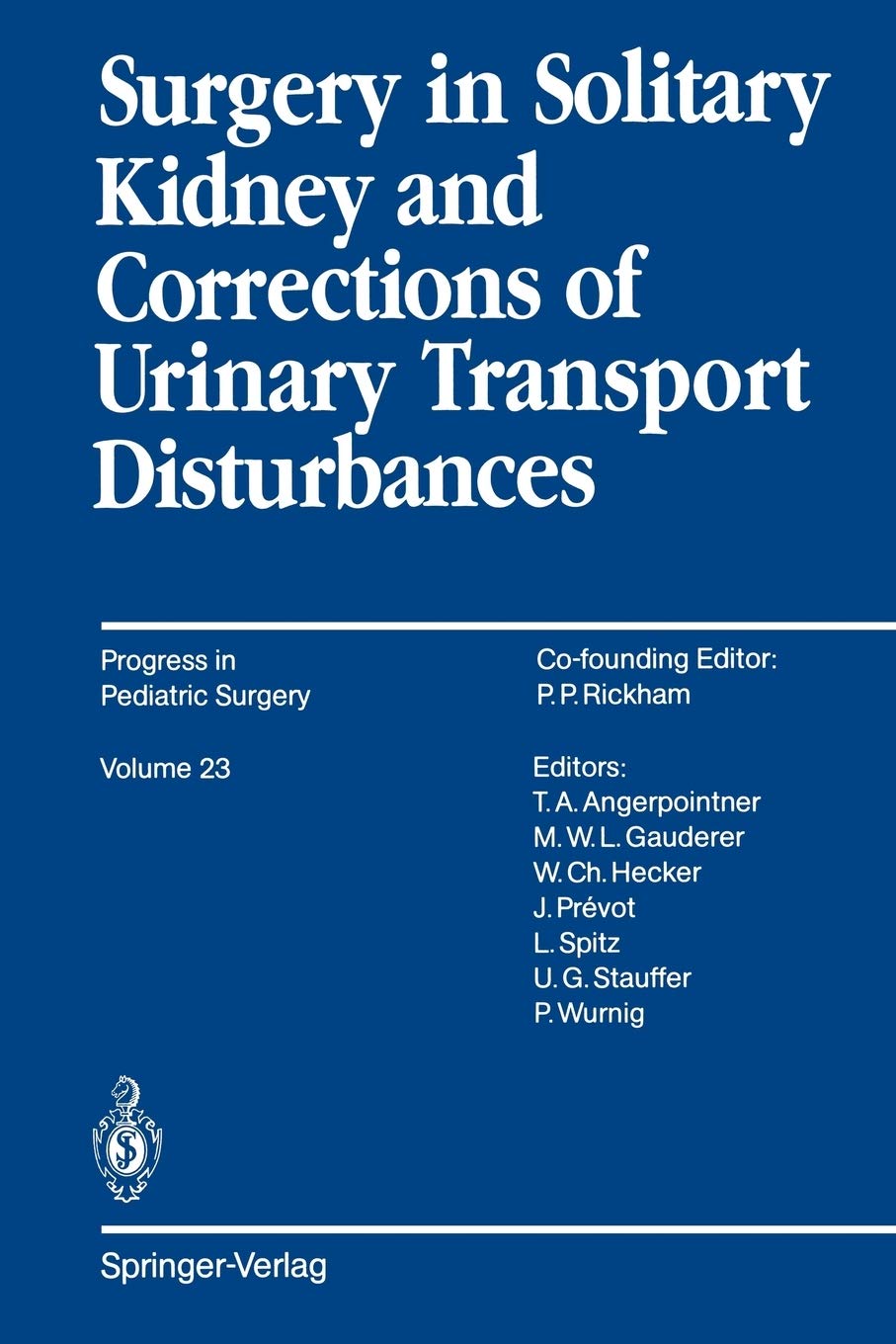 Surgery in Solitary Kidney and Corrections of Urinary Transport Disturbances (Progress in Pediatric Surgery, 23),Used