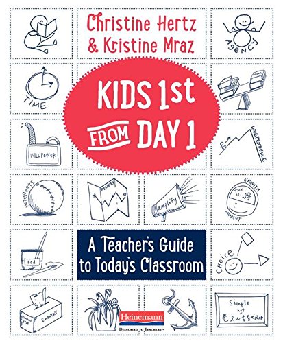 Kids First From Day One: A Teachers Guide To Todays Classroom,New