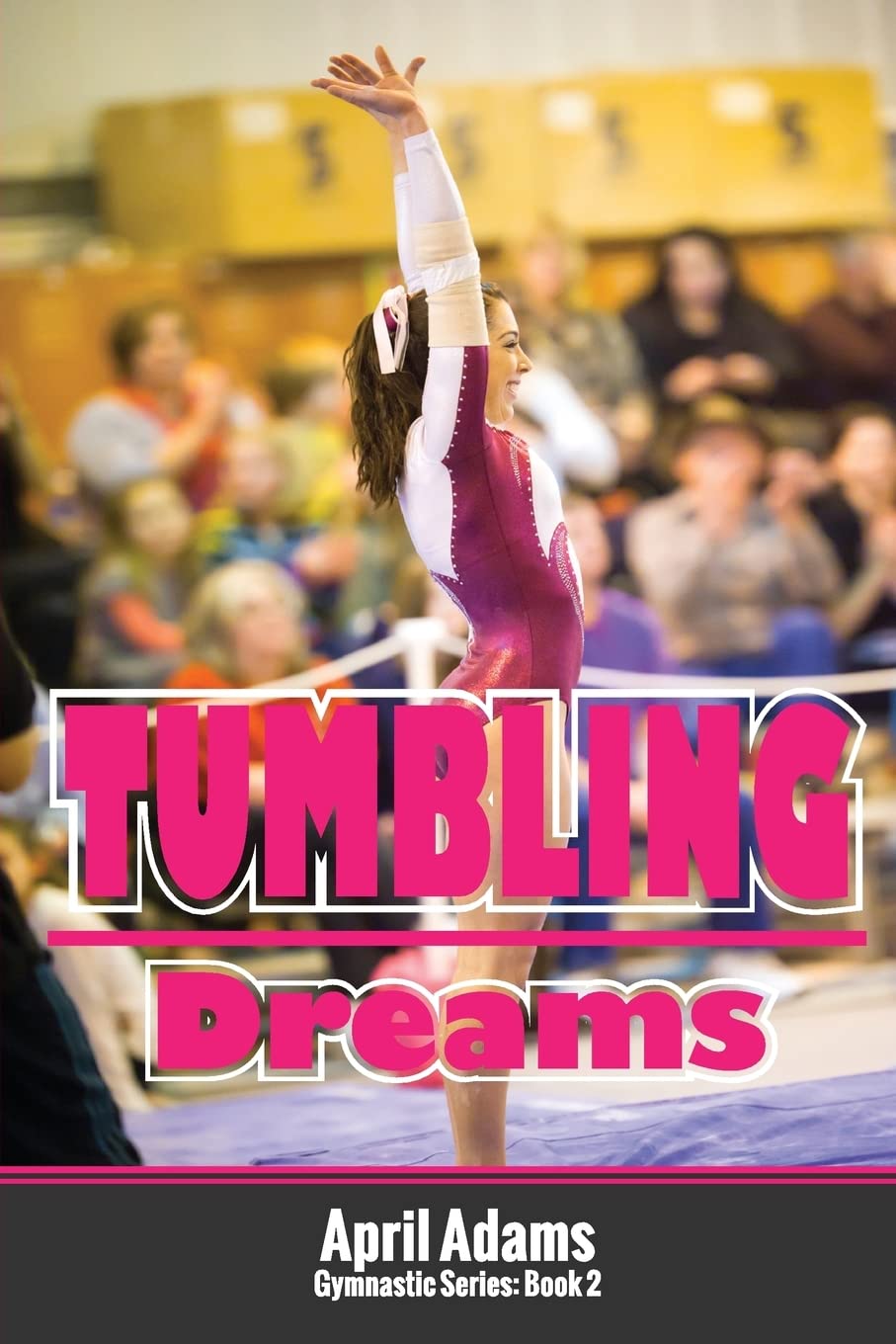 Tumbling Dreams: The Gymnastics Series #2,Used