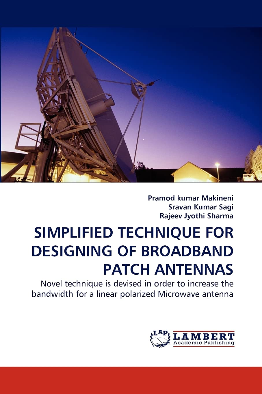 SIMPLIFIED TECHNIQUE FOR DESIGNING OF BROADBAND PATCH ANTENNAS: Novel technique is devised in order to increase the bandwidth fo,Used