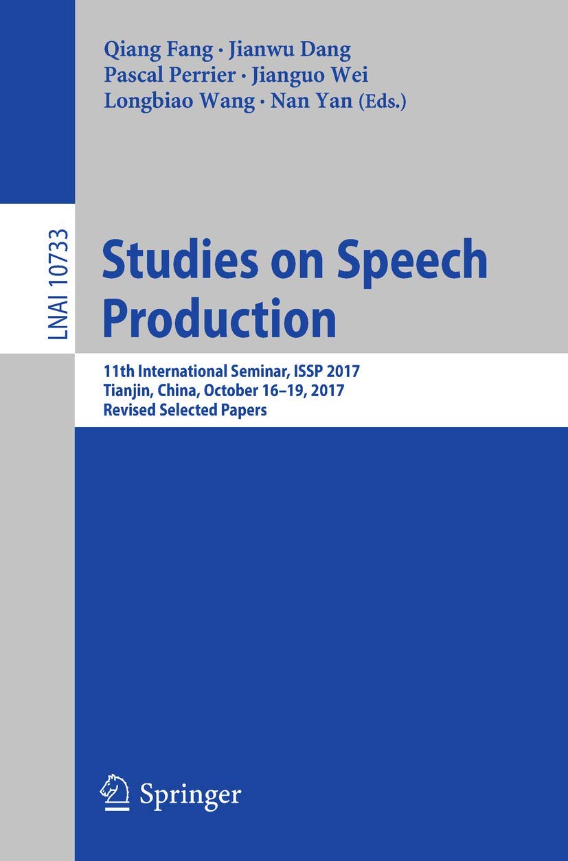 Studies on Speech Production: 11th International Seminar, ISSP 2017, Tianjin, China, October 1619, 2017, Revised Selected Paper,Used