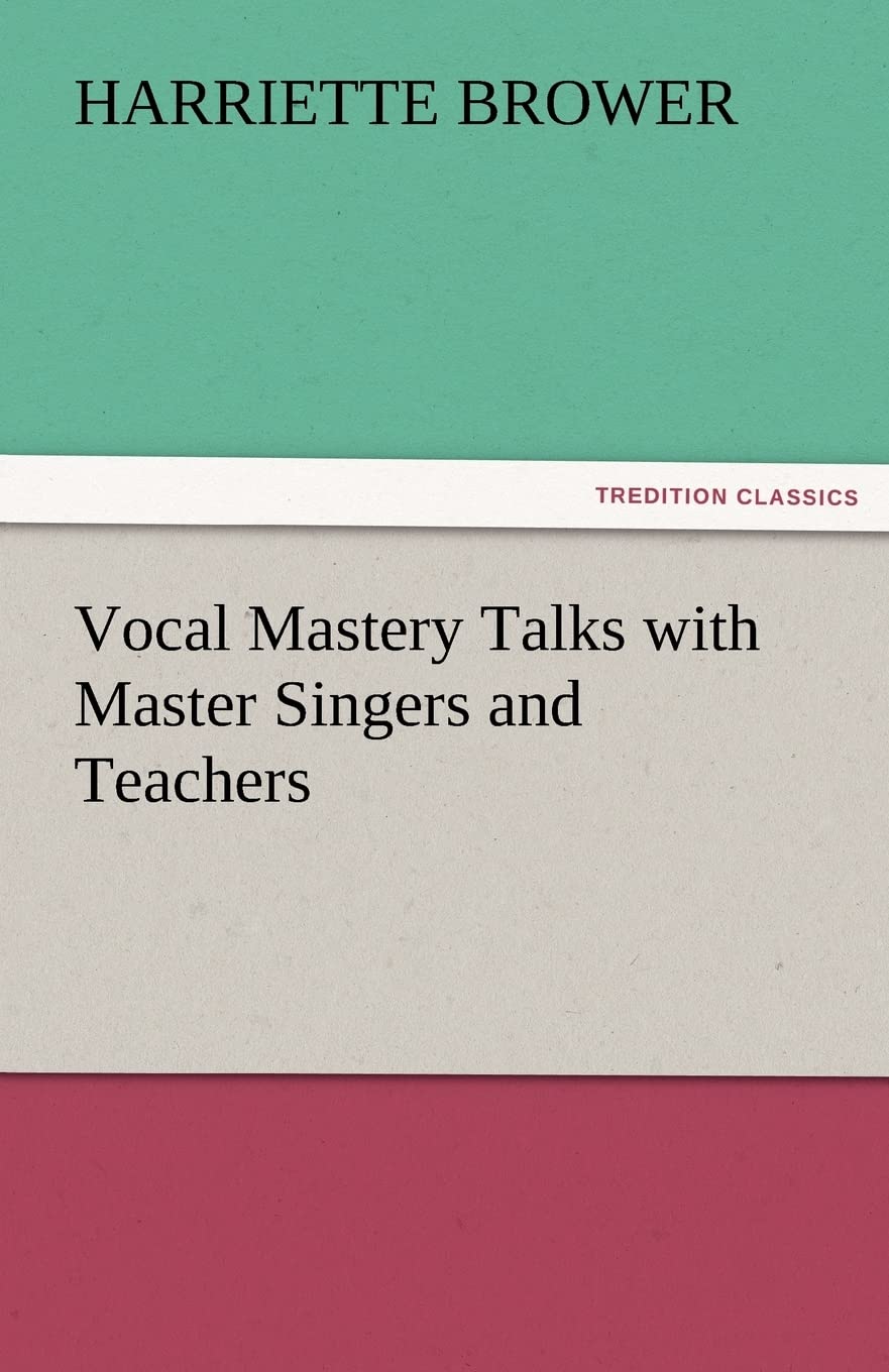 Vocal Mastery Talks with Master Singers and Teachers,Used