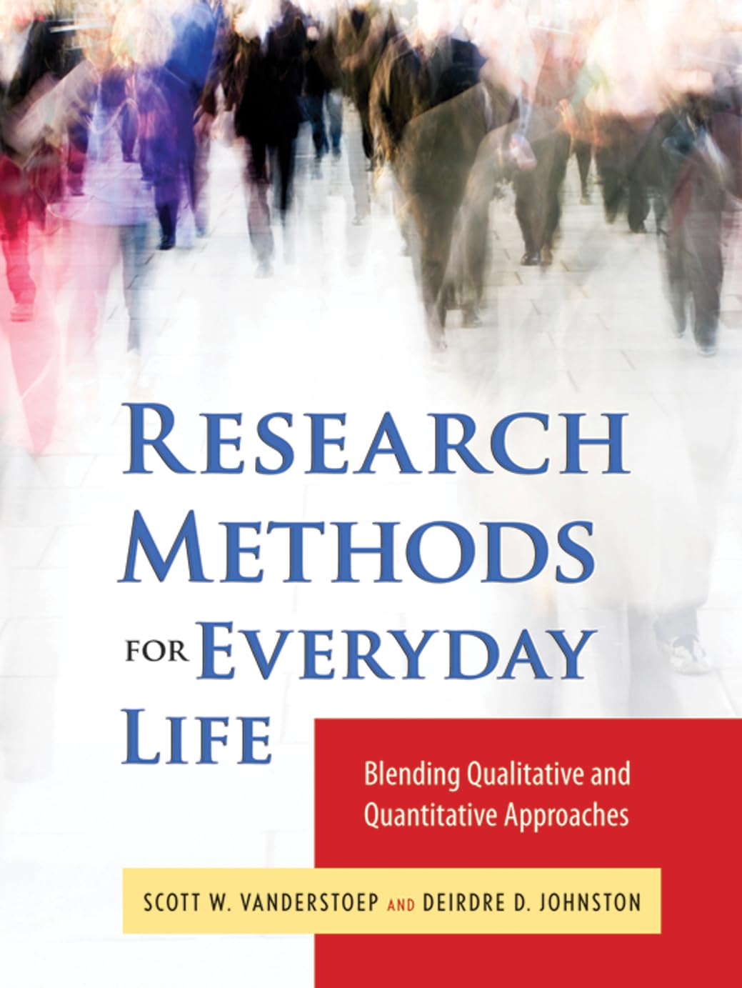 Research Methods for Everyday Life: Blending Qualitative and Quantitative Approaches,Used