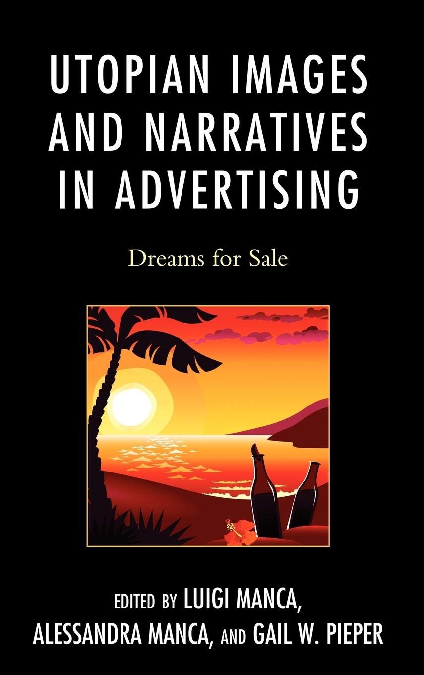 Utopian Images and Narratives in Advertising: Dreams for Sale,Used