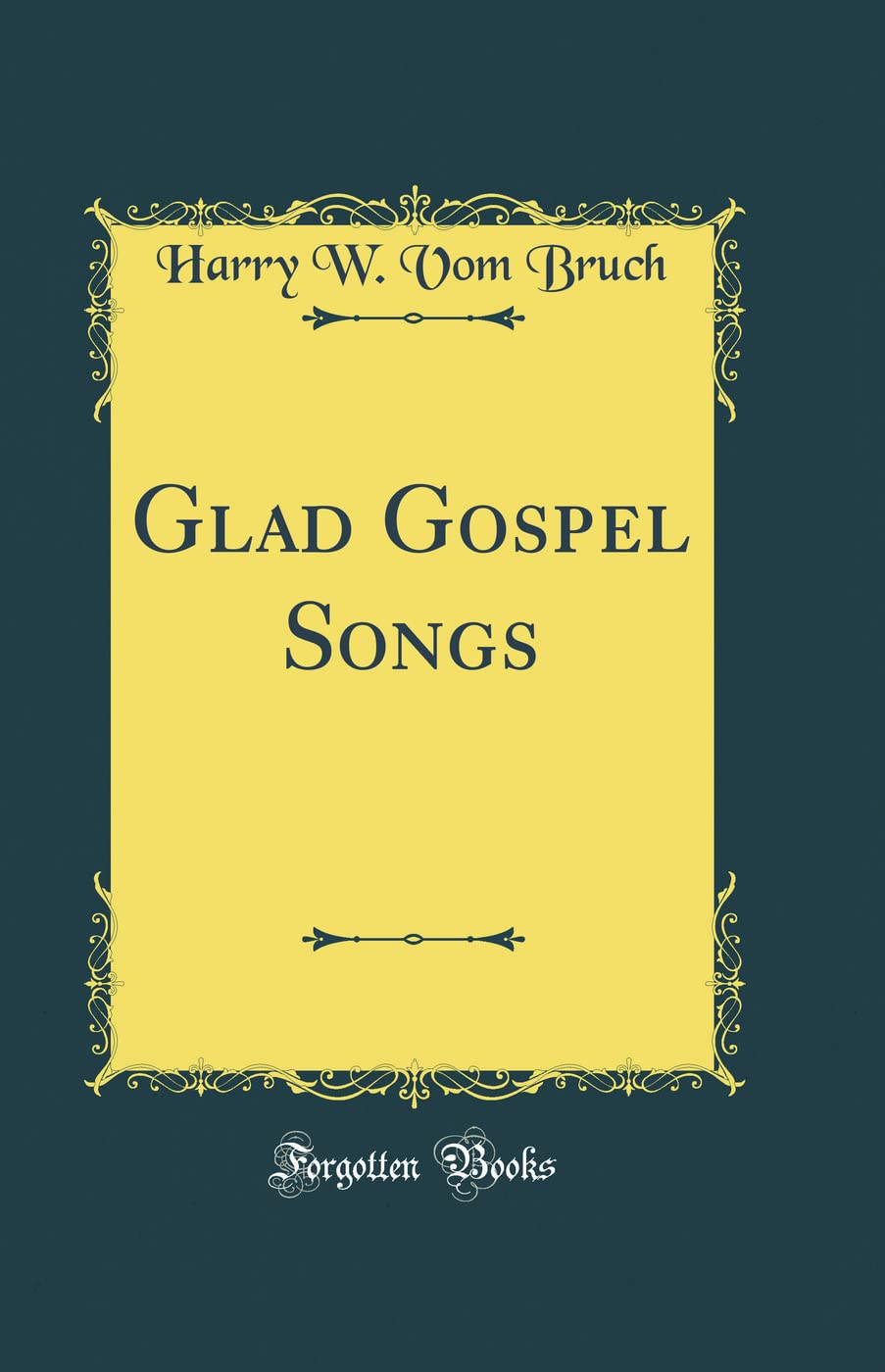 Glad Gospel Songs (Classic Reprint),Used