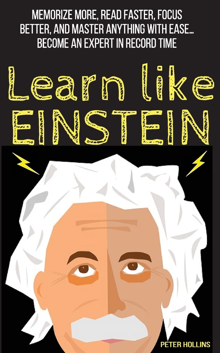 Learn Like Einstein: Memorize More, Read Faster, Focus Better, and Master Anything with Ease (Learning how to Learn),Used
