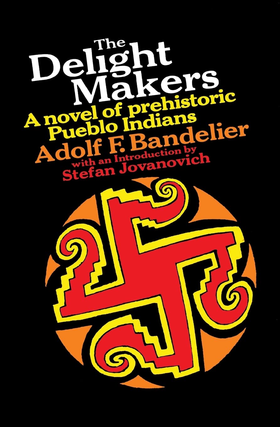 The Delight Makers A Novel Of Prehistoric Pueblo Indians,Used