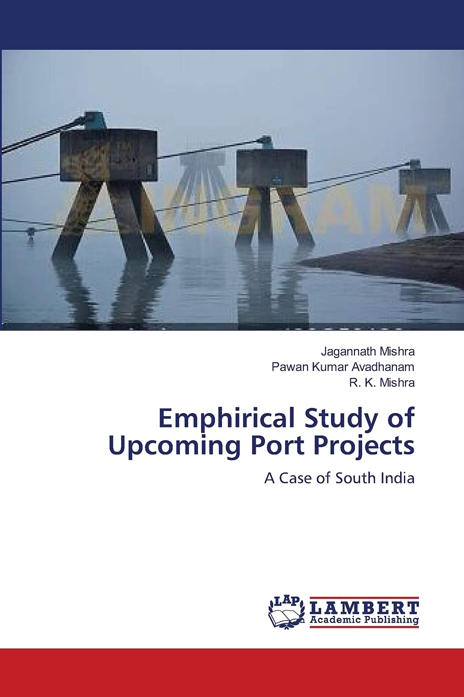 Emphirical Study of Upcoming Port Projects: A Case of South India,Used