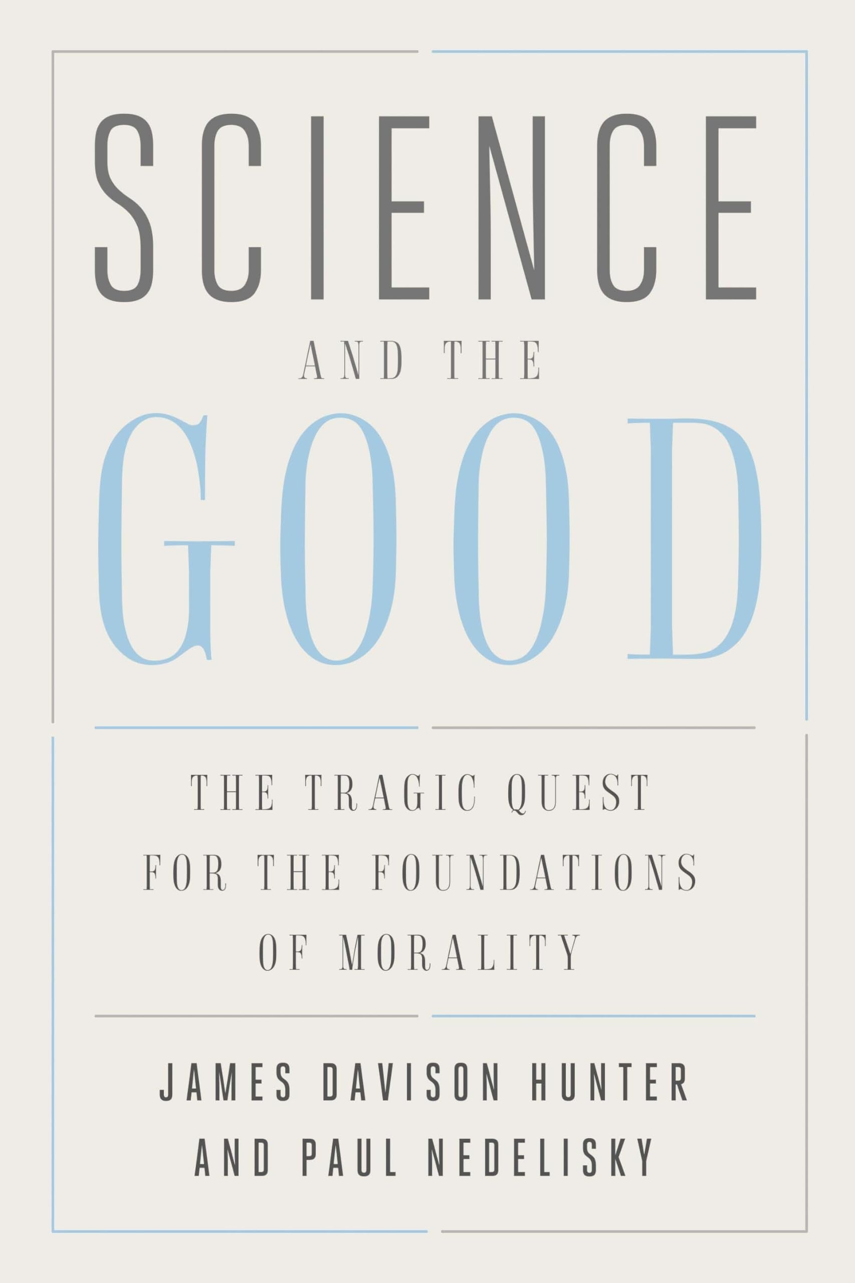 Science and the Good: The Tragic Quest for the Foundations of Morality (Foundational Questions in Science),Used
