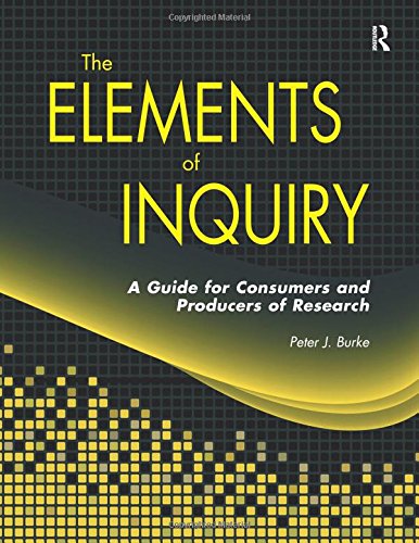 Elements of Inquiry: A Guide for Consumers and Producers of Research,New