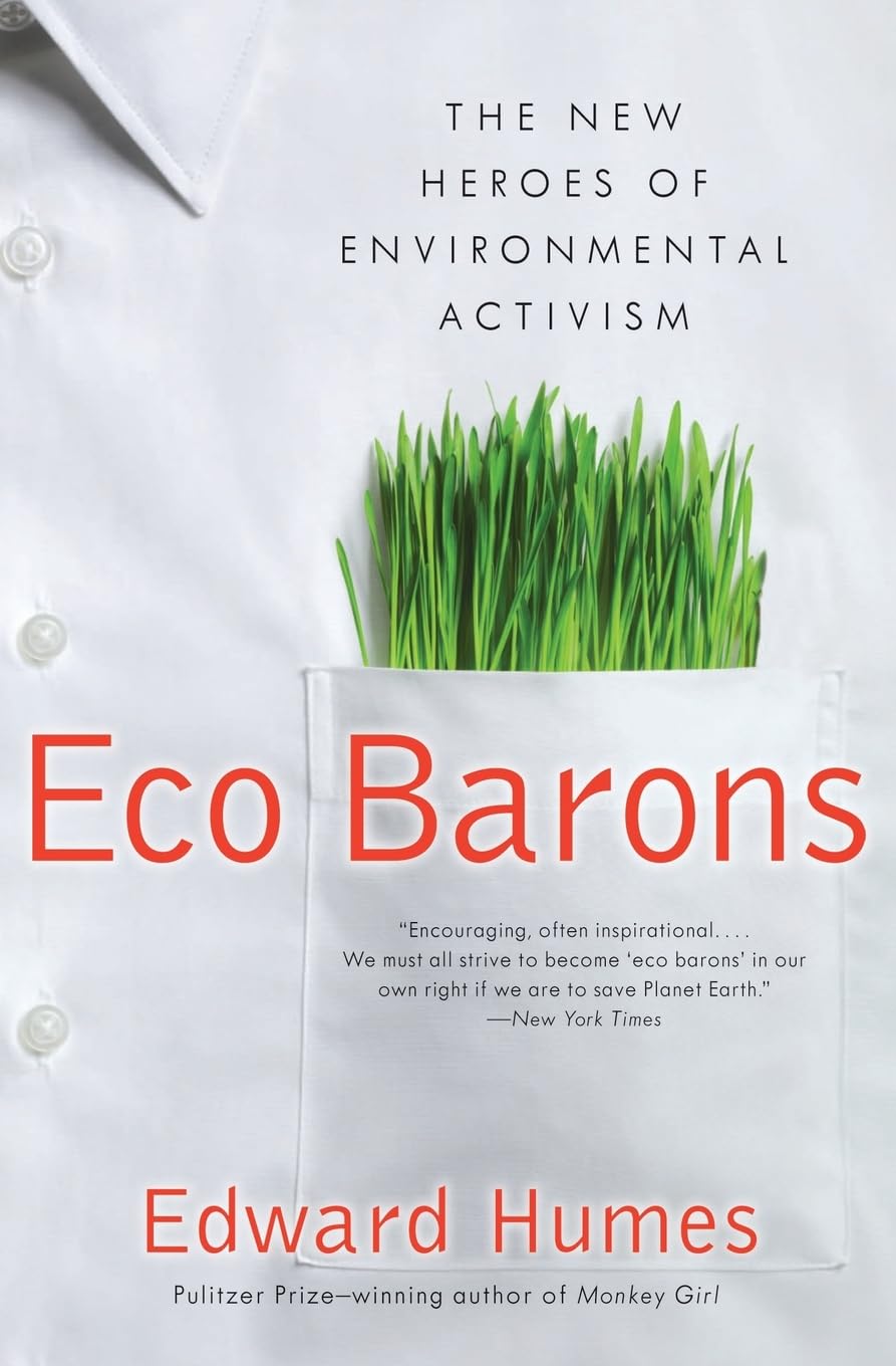 Eco Barons: The New Heroes of Environmental Activism (published in hardcover as: Eco Barons: The Dreamers, Schemers, and Million,Used