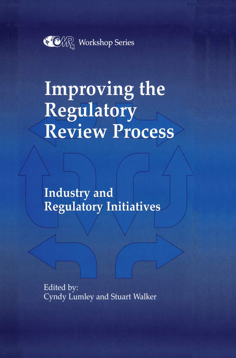 Improving the Regulatory Review Process: Industry and Regulatory Initiatives (Centre for Medicines Research Workshop),Used