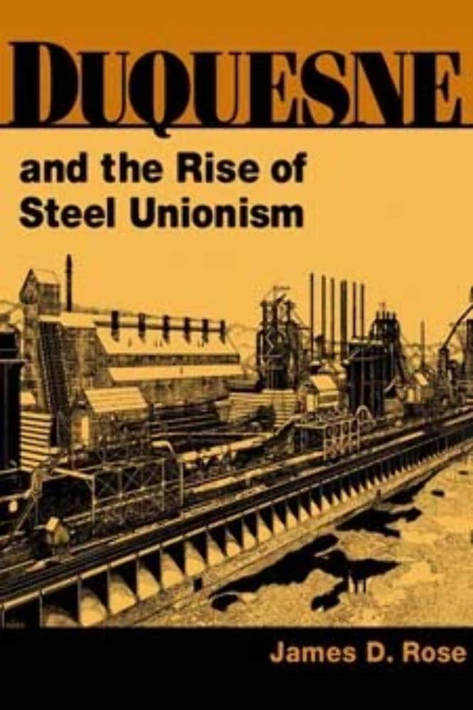 Duquesne and the Rise of Steel Unionism (Working Class in American History),Used