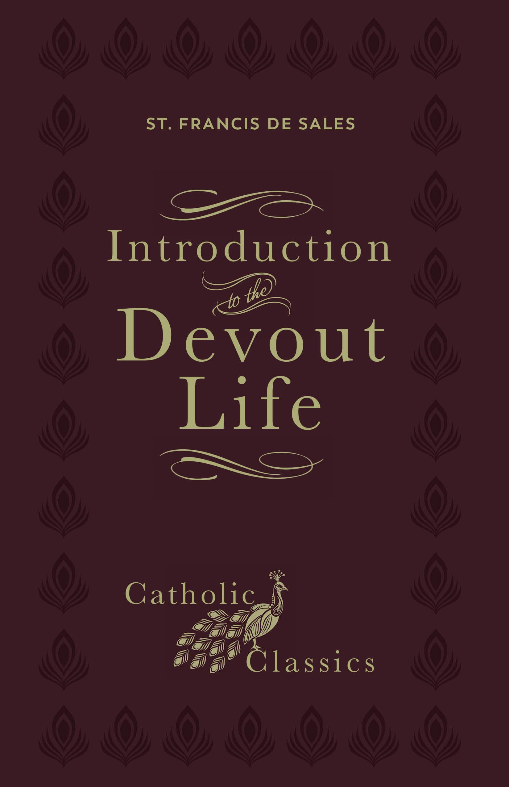 Introduction To The Devout Life (Catholic Classics)