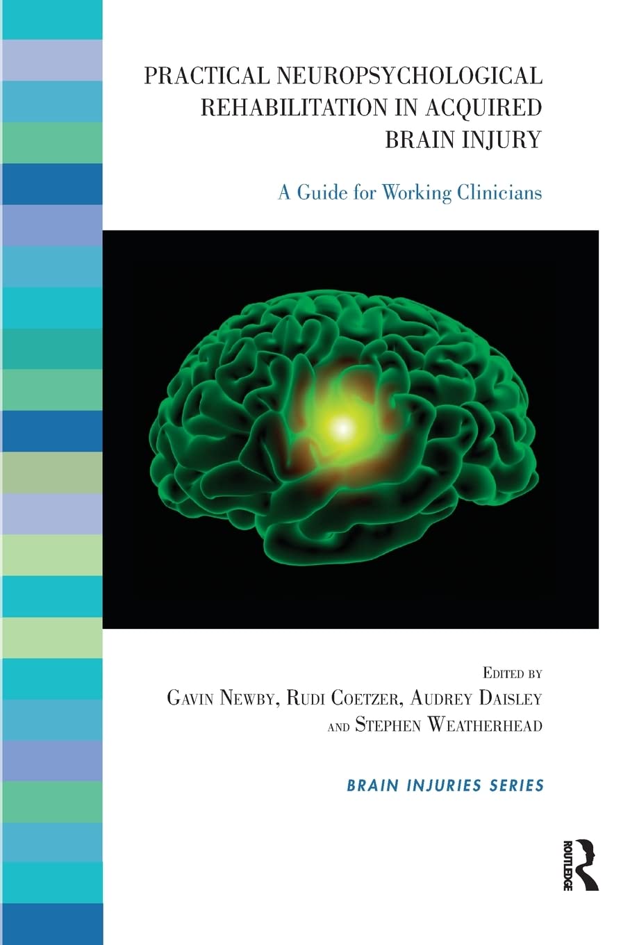 Practical Neuropsychological Rehabilitation In Acquired Brain Injury: A Guide For Working Clinicians (The Brain Injuries Series),Used