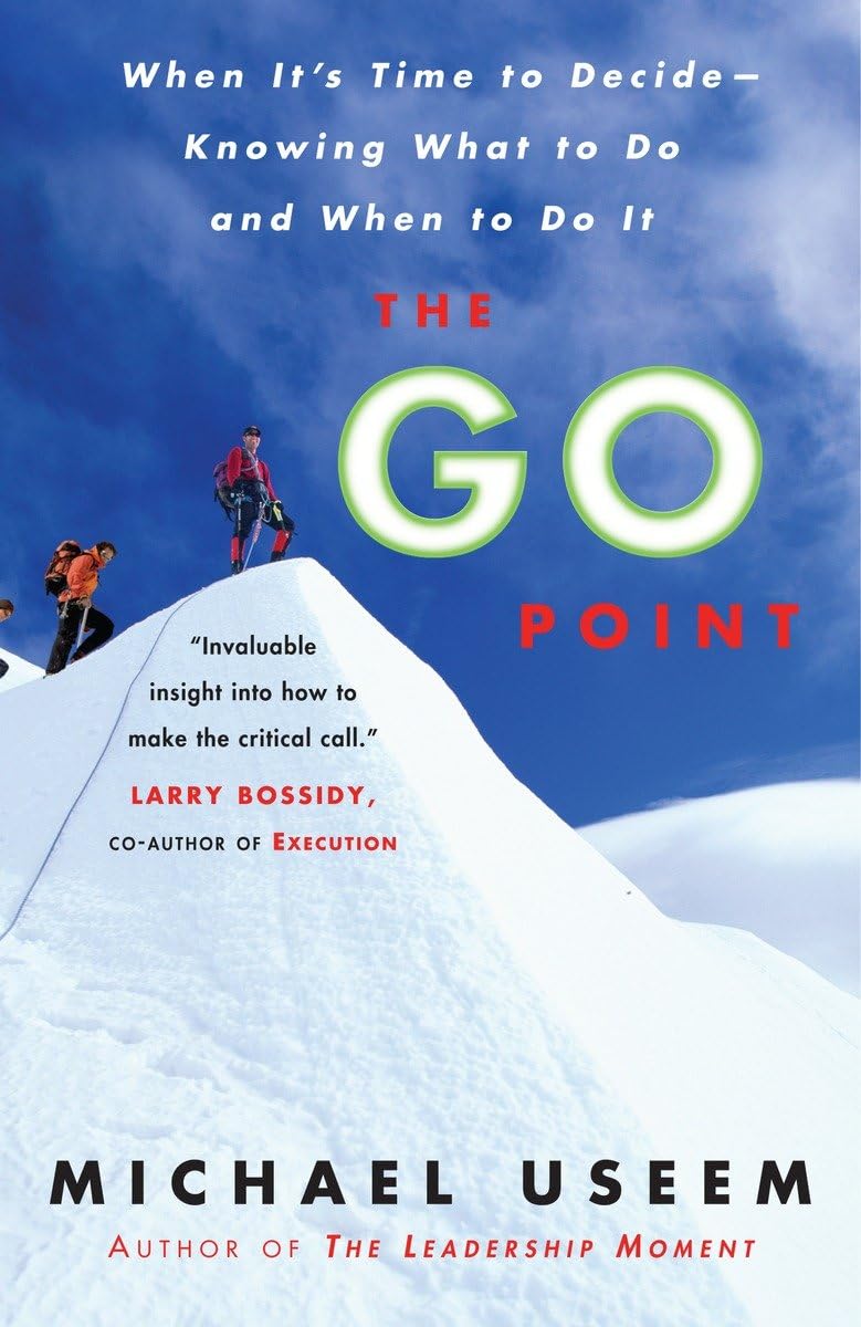 The Go Point: When It's Time to DecideKnowing What to Do and When to Do It,Used