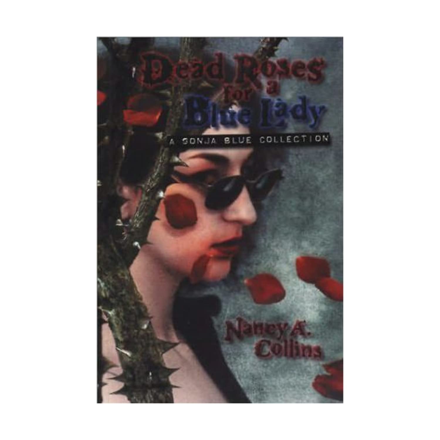 Dead Roses for a Blue Lady: A Sonja Blue Collection,Used