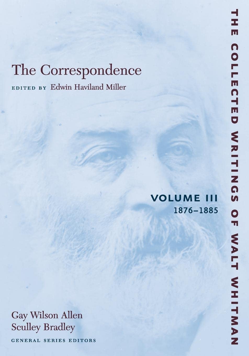 The Correspondence, Vol. 3: 18761885 (Collected Writings Of Walt Whitman),Used