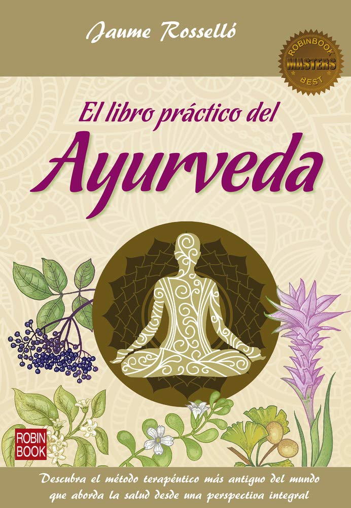 El libro prctico del ayurveda: Descubra el mtodo teraputico ms antiguo del mundo que aborda la salud desde una perspecti,Used