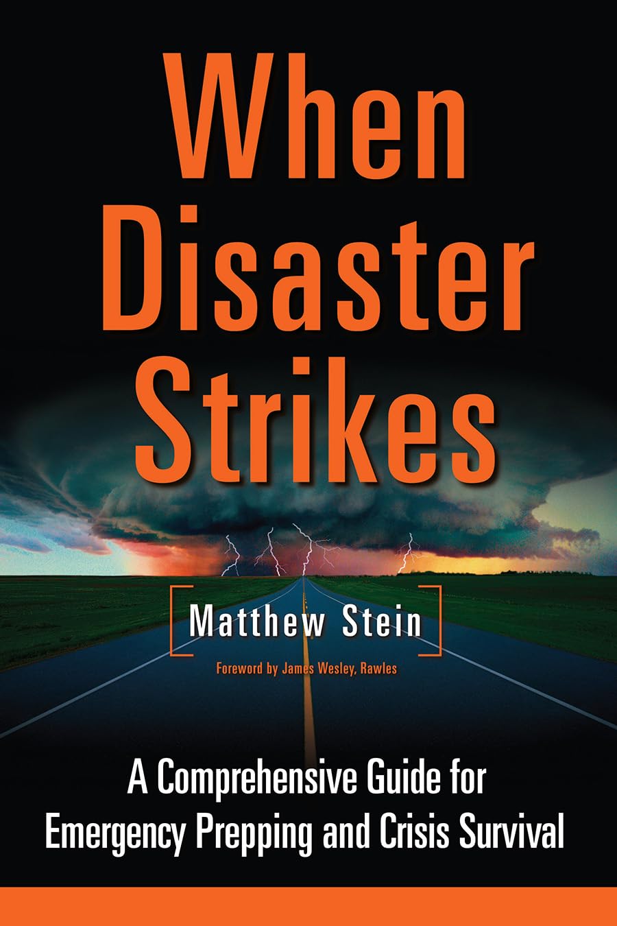 When Disaster Strikes: A Comprehensive Guide For Emergency Prepping And Crisis Survival