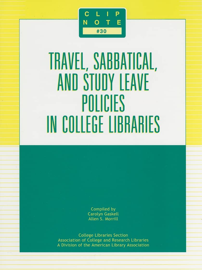 Travel, Sabbatical, And Study Leave Policies In College Libraries (Clip Notes),New