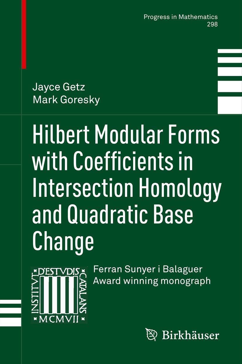 Hilbert Modular Forms With Coefficients In Intersection Homology And Quadratic Base Change (Progress In Mathematics, 298),Used