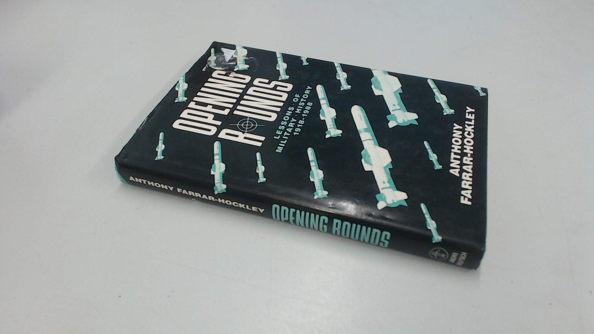 Opening Rounds: Lessons Of Military History, 19181988,Used