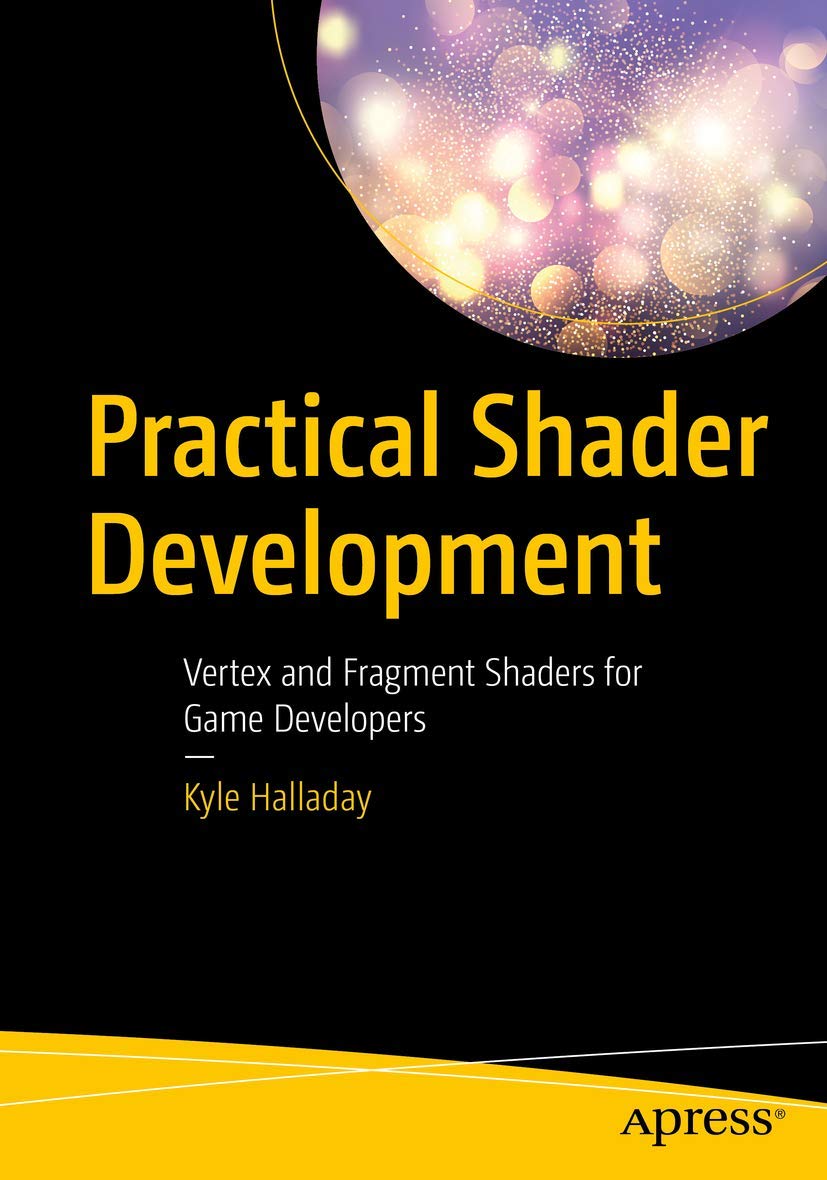 Practical Shader Development: Vertex and Fragment Shaders for Game Developers,Used