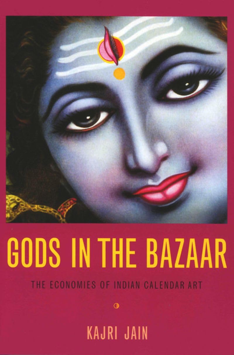 Gods In The Bazaar: The Economies Of Indian Calendar Art (Objects/Histories),Used