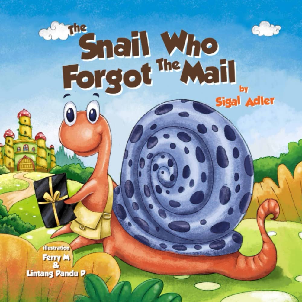 THE SNAIL WHO FORGOT THE MAIL :: Teach your kid patience (Children's Picture books for preschool kids),New