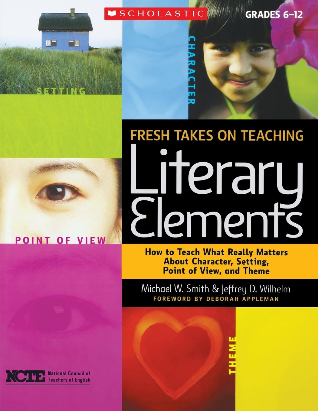 Fresh Takes On Teaching Literary Elements: How To Teach What Really Matters About Character, Setting, Point Of View, And Theme,Used