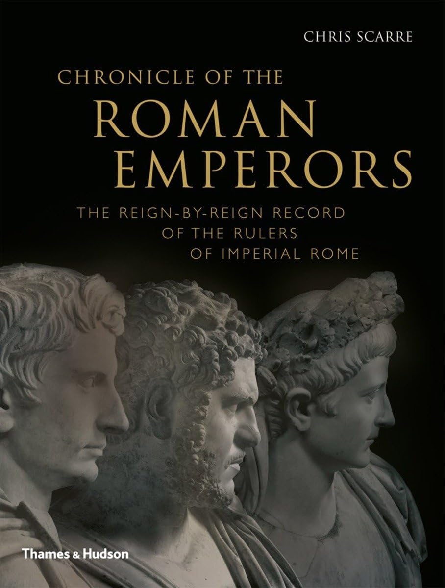 Chronicle of the Roman Emperors: The ReignbyReign Record of the Rulers of Imperial Rome,Used