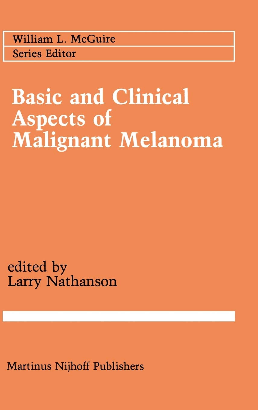 Basic and Clinical Aspects of Malignant Melanoma (Cancer Treatment and Research, 35),Used