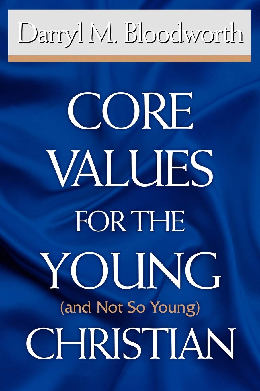 Core Values for the Young (and Not So Young) Christian,Used