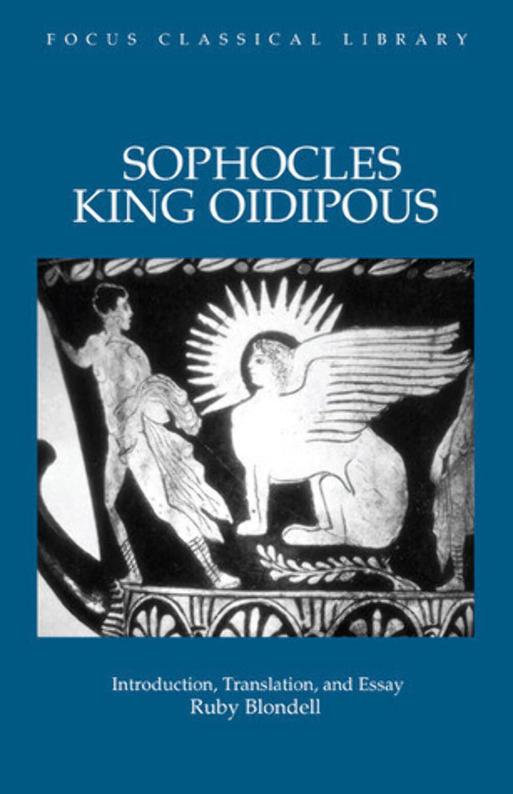 Sophocles: King Oidipous: Introduction, Translation and Essay (Focus Classical Library),New