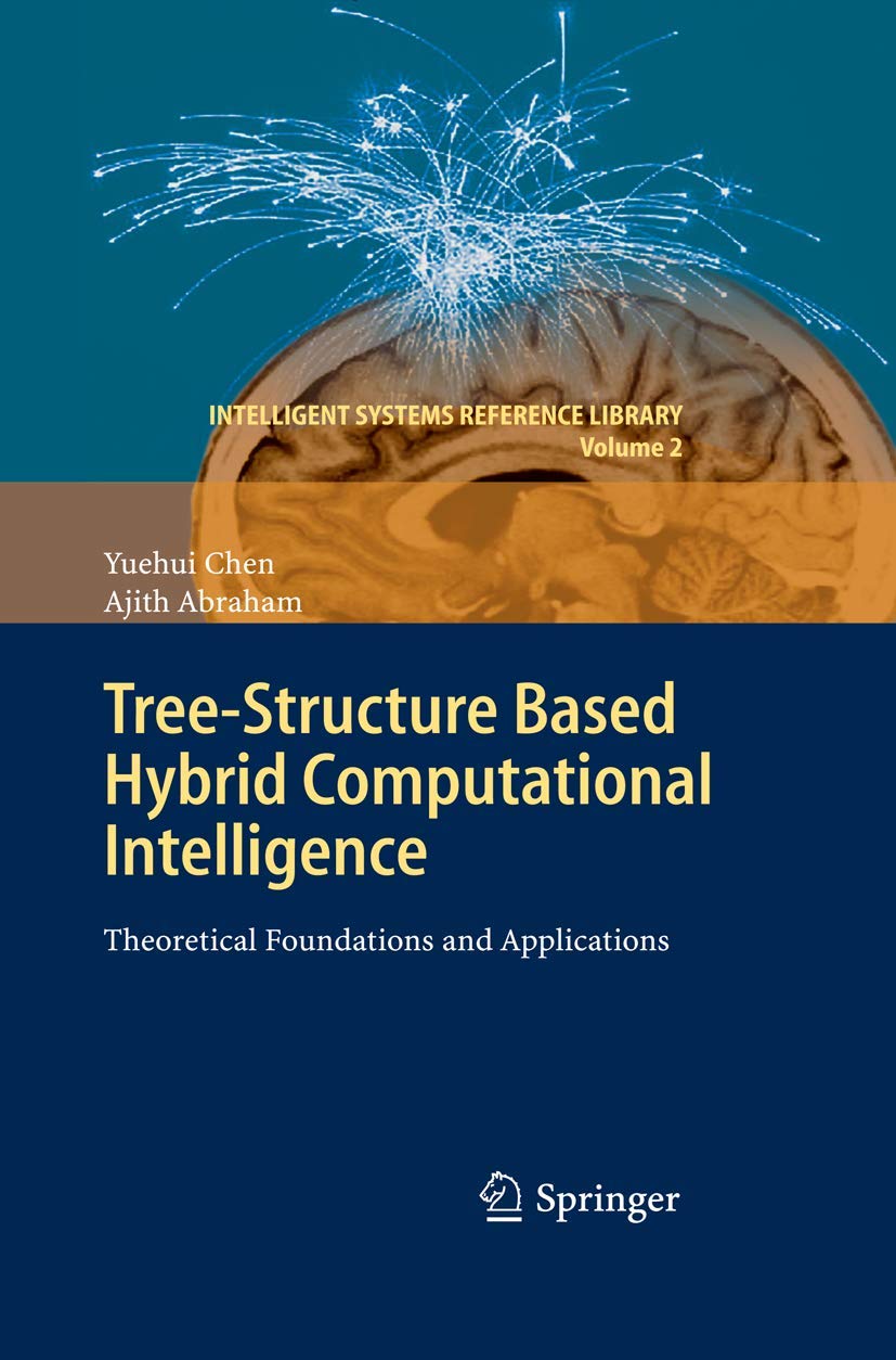 TreeStructure based Hybrid Computational Intelligence: Theoretical Foundations and Applications (Intelligent Systems Reference ,Used
