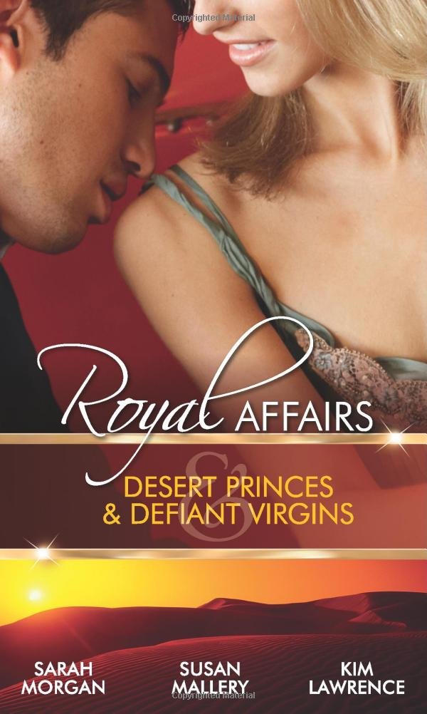 Desert Princes and Defiant Virgins: Royal Affairs: Desert Princes & Virgin Brides WITH The Sheikh's Virgin Princess AND The Shei,Used