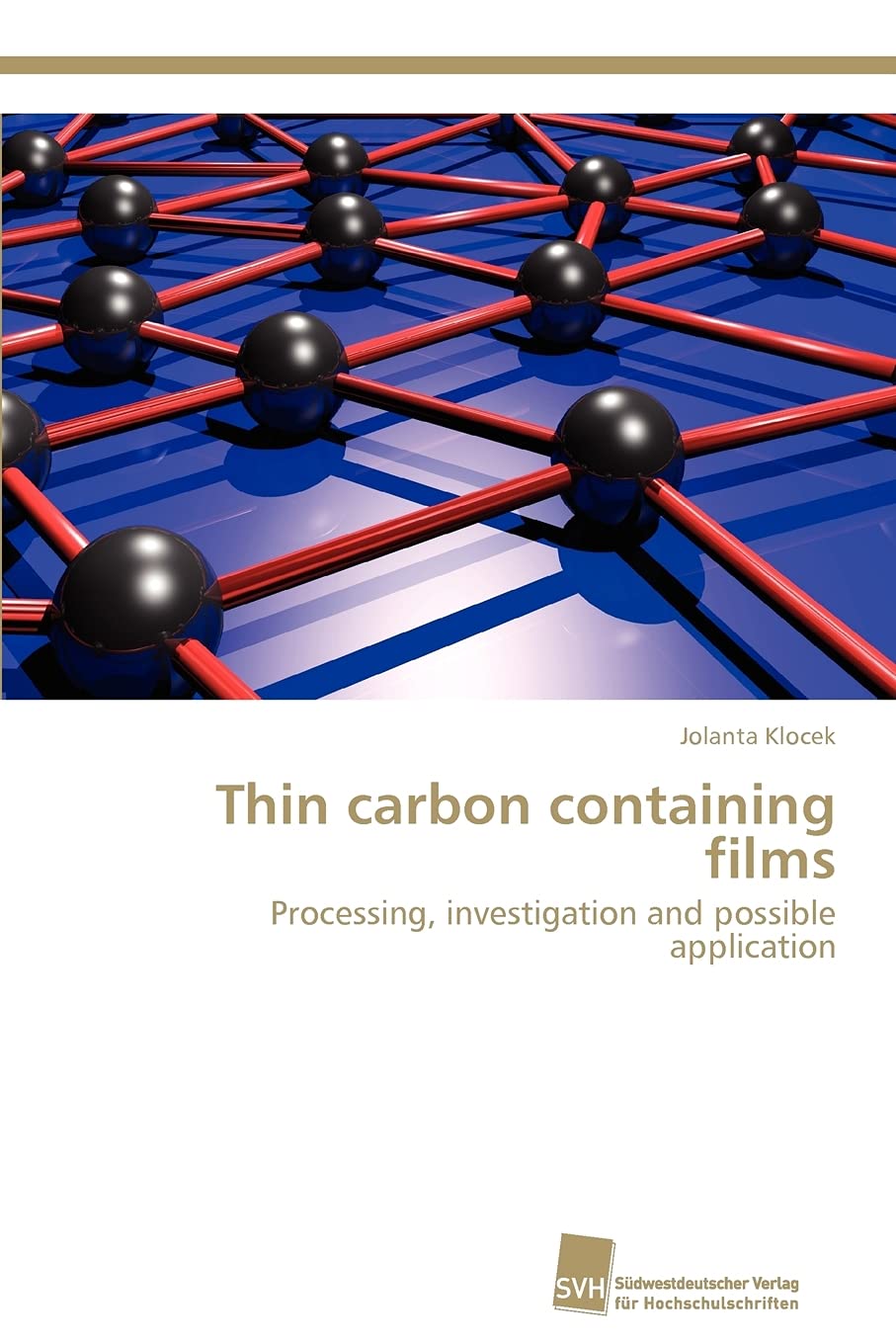 Thin carbon containing films: Processing, investigation and possible application,Used