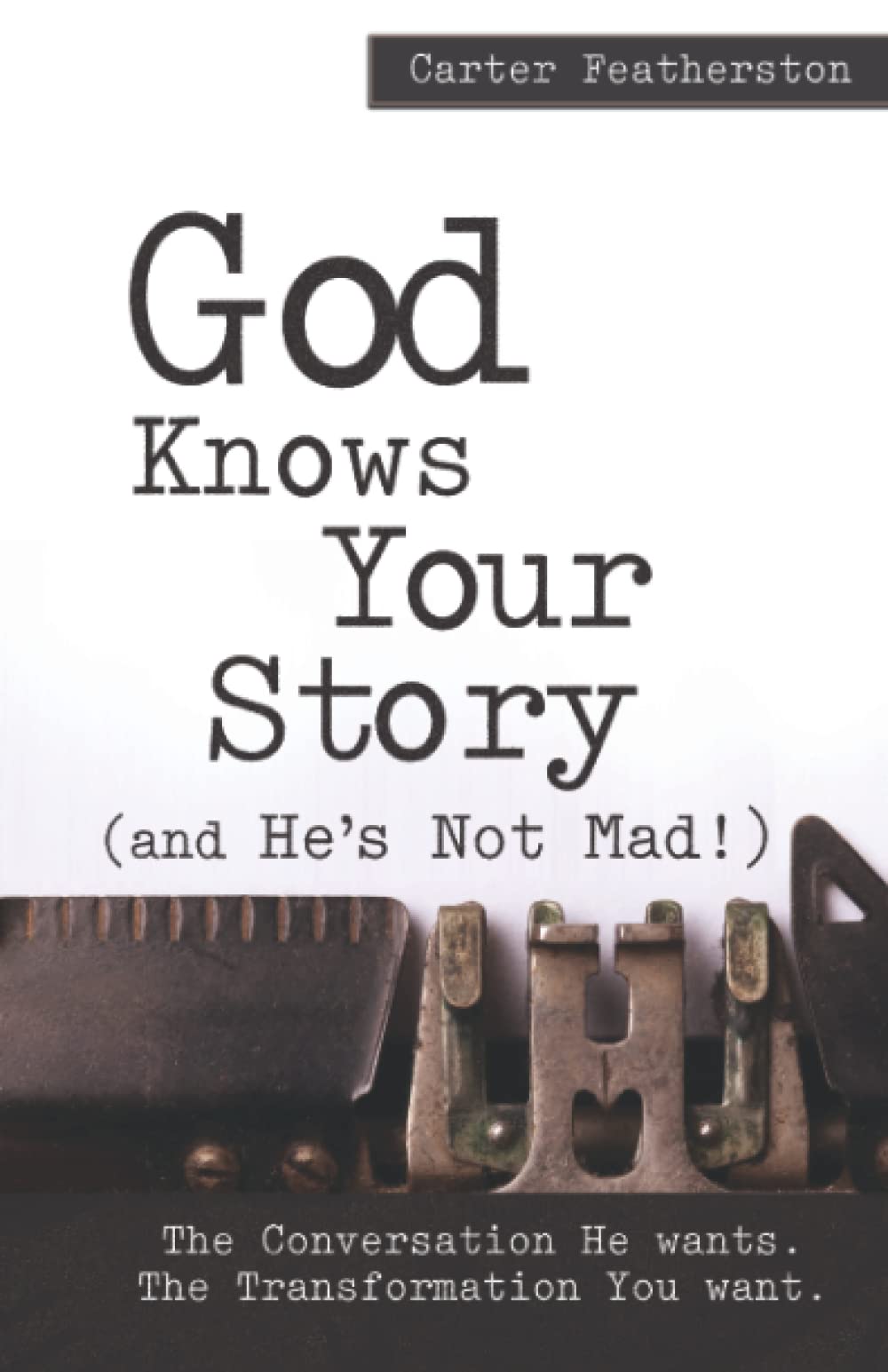 God Knows Your Story: (and He's Not Mad!),Used