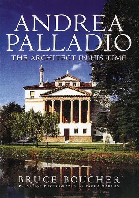 Andrea Palladio: The Architect in His Time,Used