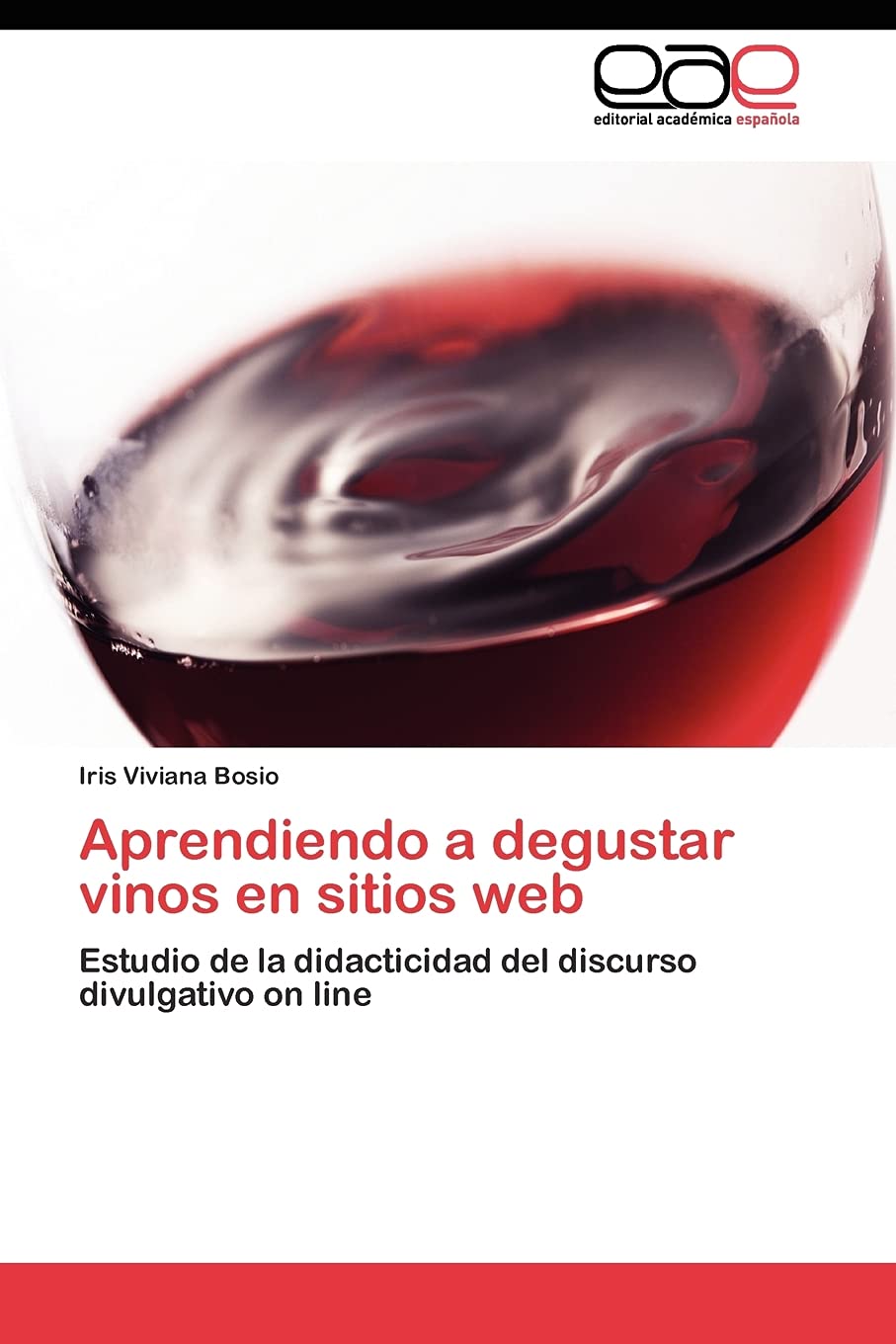 Aprendiendo a degustar vinos en sitios web: Estudio de la didacticidad del discurso divulgativo on line (Spanish Edition),Used