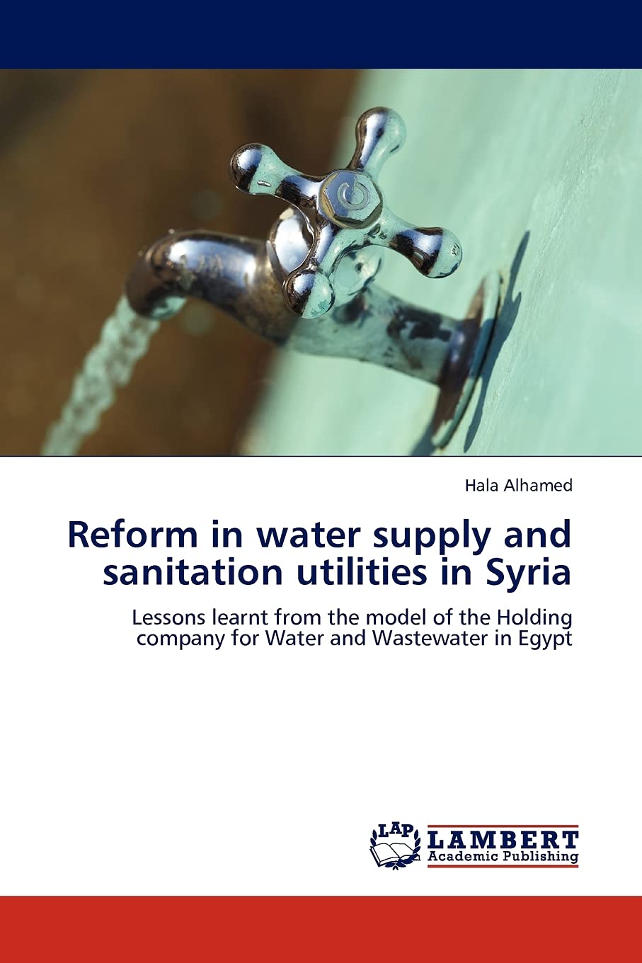 Reform in water supply and sanitation utilities in Syria: Lessons learnt from the model of the Holding company for Water and Was,Used