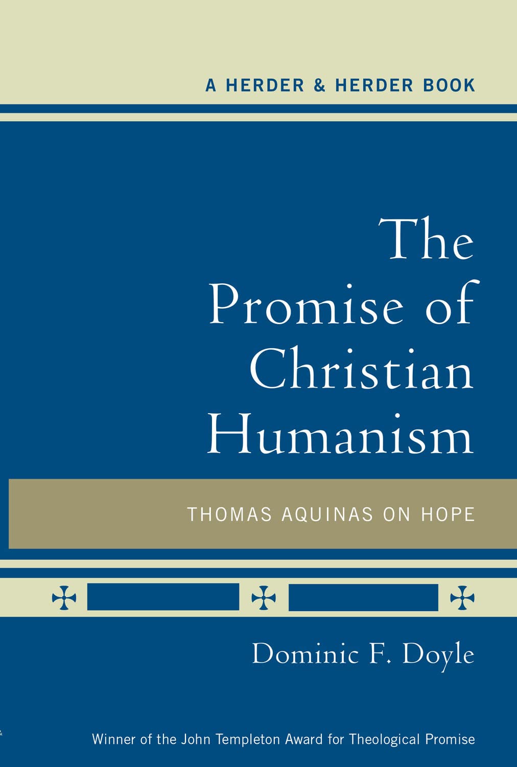 The Promise of Christian Humanism: Thomas Aquinas on Hope,Used