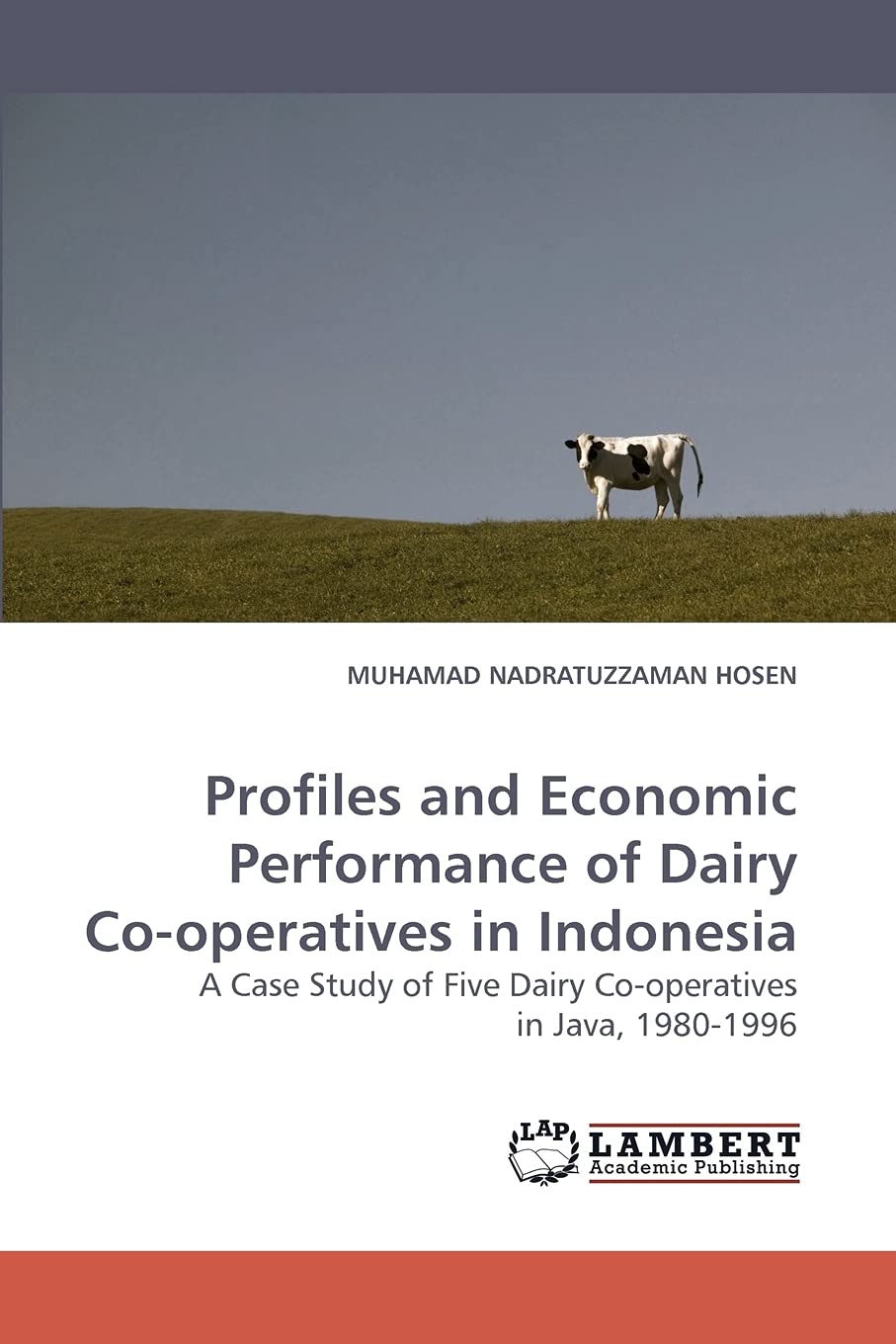Profiles and Economic Performance of Dairy Cooperatives in Indonesia: A Case Study of Five Dairy Cooperatives in Java, 198019,Used