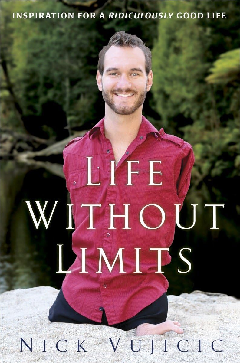 Life Without Limits: Inspiration For A Ridiculously Good Life,New