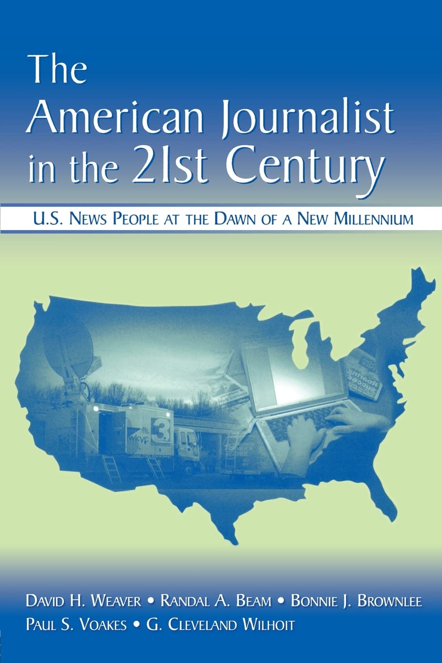 The American Journalist In The 21St Century (Routledge Communication Series),Used