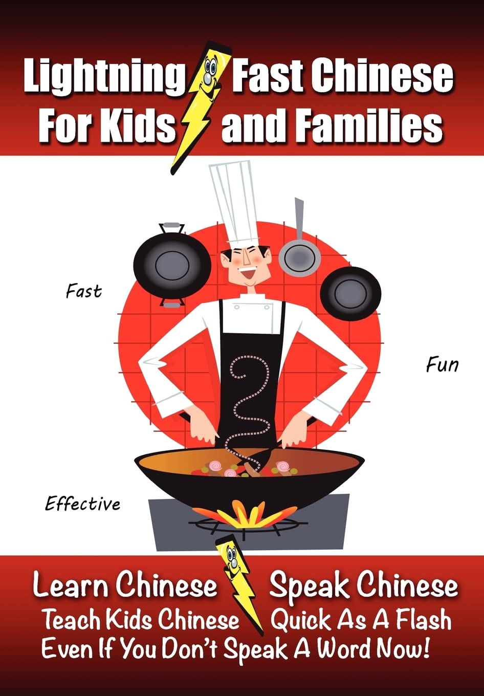 Lightningfast Chinese For Kids And Families: Learn Chinese, Speak Chinese, Teach Kids Chinese  Quick As A Flash, Even If You D,Used